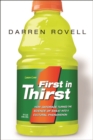 Image for First in Thirst: How Gatorade Turned the Science of Sweat Into a Cultural Phenomenon