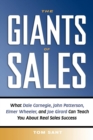 Image for The Giants of Sales: What Dale Carnegie, John Patterson, Elmer Wheeler, and Joe Girard Can Teach You About Real Sales Success