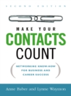 Image for Make your contacts count: networking know-how for business and career success