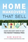 Image for Home makeovers that sell: quick and easy ways to get the highest possible price