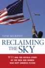 Image for Reclaiming the sky: 9/11 and the untold story of the men and women who kept America flying
