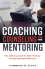 Image for Coaching, counseling &amp; mentoring: how to choose &amp; use the right technique to boost employee performance