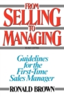 Image for From selling to managing: guidelines for the first-time sales manager