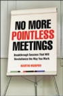 Image for No more pointless meetings  : breakthrough sessions that will revolutionize the way you work