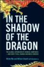 Image for In the shadow of the dragon  : the global expansion of Chinese companies--and how it will change business forever