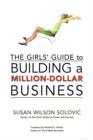 Image for The Girls&#39; Guide to Building a Million-Dollar Business
