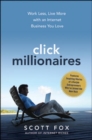 Image for Click Millionaires: Work Less, Live More with an Internet Business You Love