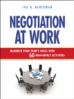 Image for Negotiation at work: maximize your team&#39;s skills with 60 high-impact activities