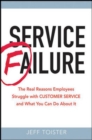 Image for Service Failure: The Real Reasons Employees Struggle with Customer Service and What You Can Do About It