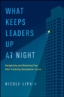 Image for What keeps leaders up at night  : recognizing and resolving your most troubling management issues
