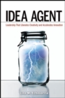 Image for Idea agent  : leadership that liberates creativity and accelerates innovation