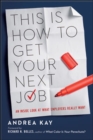 Image for This is how to get your next job  : an inside look at what employers really want