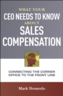 Image for What your CEO needs to know about sales compensation: connecting the corner office to the front line