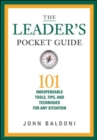 Image for The Leaders Pocket Guide: 101 Indispensable Tools, Tips, and Techniques for Any Situation