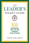 Image for The leader&#39;s pocket guide: 101 indispensable tools, tips, and techniques for any situation