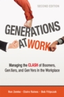 Image for Generations at work: managing the clash of boomers, Gen Xers, and Gen Yers in the workplace