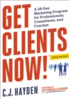 Image for Get clients now!: a 28-day marketing program for professionals, consultants, and coaches