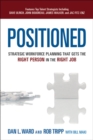 Image for Positioned: strategic workforce planning that gets the right person in the right job