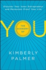 Image for The Economy of You: Discover Your Inner Entrepreneur and Recession- Proof Your Life