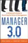 Image for Manager 3.0  : a millennial&#39;s guide to rewriting the rules of management
