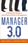 Image for Manager 3.0: a millennial&#39;s guide to rewriting the rules of management