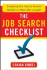 Image for The job search checklist  : everything you need to know to get back to work after a layoff