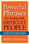 Image for Powerful phrases for dealing with difficult people  : over 325 ready-to-use words and phrases for working with challenging personalities