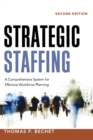 Image for Strategic Staffing : A Comprehensive System for Effective Workforce Planning