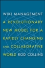 Image for Wiki Management: A Revolutionary New Model for a Rapidly Changing and Collaborative World