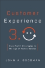 Image for Customer experience 3.0: high-profit strategies in the age of techno service