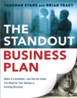 Image for Standout Business Plan: Make It Irresistible and Get the Funds You Need for Your Startup or Growing Business
