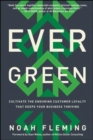 Image for Evergreen  : cultivate the enduring customer loyalty that keeps your business thriving