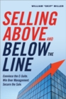 Image for Selling above and below the line: convince the C-suite : win over management : secure the sale