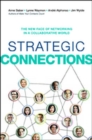 Image for Strategic Connections: The New Face of Networking in a Collaborative World