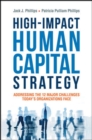 Image for High-impact human capital strategy  : addressing the 12 major challenges today&#39;s organizations face