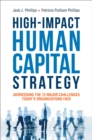 Image for High-impact human capital strategy: addressing the 12 major challenges today&#39;s organizations face