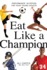 Image for Eat Like a Champion: Performance Nutrition for Your Young Athlete