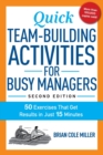 Image for Quick team-building activities for busy managers  : 50 exercises that get results in just 15 minutes