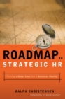 Image for Roadmap to Strategic HR : Turning a Great Idea into a Business Reality