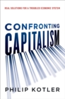 Image for Confronting capitalism: real solutions for a troubled economic system