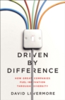 Image for Driven by difference: how great companies fuel innovation through diversity