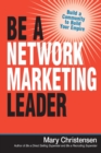 Image for Be a Network Marketing Leader : Build a Community to Build Your Empire