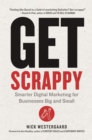 Image for Get scrappy: smarter digital marketing for businesses big and small
