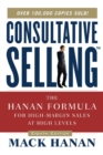 Image for Consultative Selling : The Hanan Formula for High-Margin Sales at High Levels