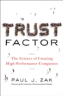 Image for The trust factor: the science of creating high-performance companies