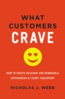 Image for What customers crave: how to create relevant and memorable experiences at every touchpoint