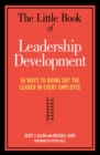 Image for The Little Book of Leadership Development : 50 Ways to Bring Out the Leader in Every Employee