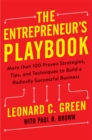 Image for The entrepreneur&#39;s playbook: more than 100 proven strategies, tips, and techniques to build a radically successful business