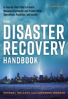 Image for The disaster recovery handbook: a step-by-step plan to ensure business continuity and protect vital operations, facilities, and assets