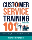Image for Customer Service Training 101 : Quick and Easy Techniques That Get Great Results